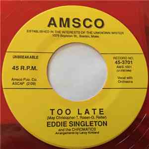 Eddie Singleton And The Chromatics  - Too Late / Kiss A Kiss, Hug A Hug