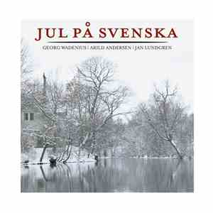 Georg Wadenius | Arild Andersen | Jan Lundgren - Jul På Svenska