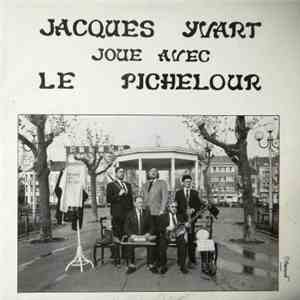 Jacques Yvart & Pichelour Jazz Band - Jacques Yvart Joue Avec Le Pichelour