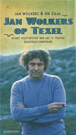 Jan Wolkers & Rik Zaal - Jan Wolkers Op Texel. In Het Voetspoor Van Jac. P. Thijsse - Radiodocumentaire