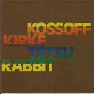 Kossoff Kirke Tetsu Rabbit - Kossoff Kirke Tetsu Rabbit