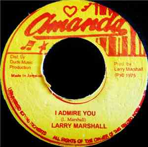 Larry Marshall - I Admire You
