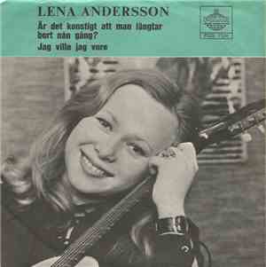 Lena Andersson - Är Det Konstigt Att Man Längtar Bort Nån Gång?