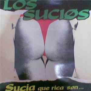 Los Sucios - Sucia (Que Rica Son)