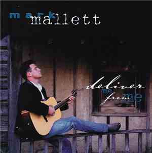 Mark Mallett - Deliver Me From Me
