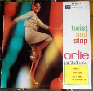 Orlie And The Saints  - Twist And Stop