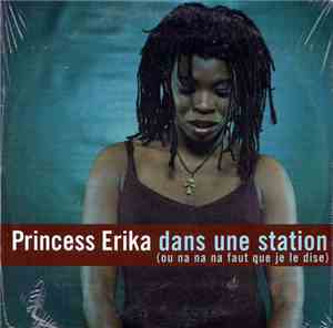 Princess Erika - Dans Une Station (Ou Na Na Na Faut Que Je Le Dise)