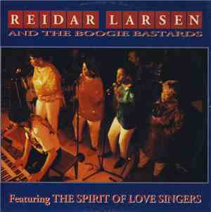 Reidar Larsen And The Boogie Bastards Featuring The Spirit Of Love Singers  ...