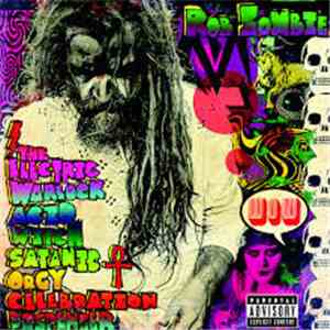Rob Zombie - The Electric Warlock Acid Witch Satanic Orgy Celebration Dispe ...