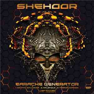 Shehoor - Earache Generator