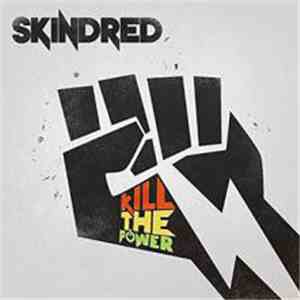Skindred - Kill The Power