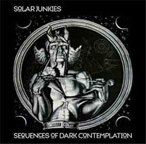 Solar Junkies - Sequences Of Dark Contemplation