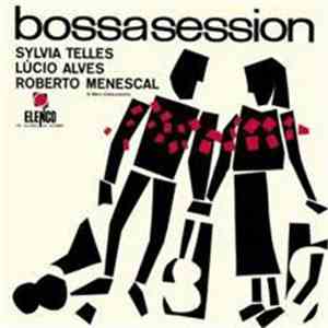 Sylvia Telles, Lúcio Alves, Roberto Menescal E Seu Conjunto - Bossa Session
