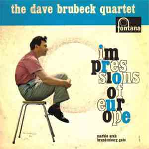 The Dave Brubeck Quartet - Impressions Of Europe