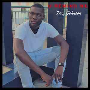 Tray Johnson - U Remind Me
