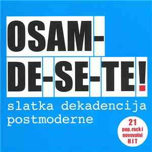 Various - Osam-de-se-te! - Slatka Dekadencija Postmoderne