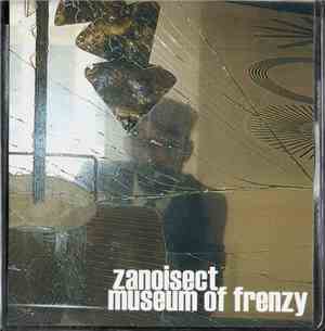 Zanoisect - Museum Of Frenzy