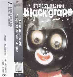 Black Grape - Stupid Stupid Stupid