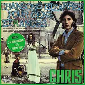 Chris - Chansons Bizarres Pour Gens Etranges