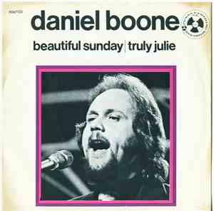 Daniel Boone - Beautiful Sunday / Truly Julie