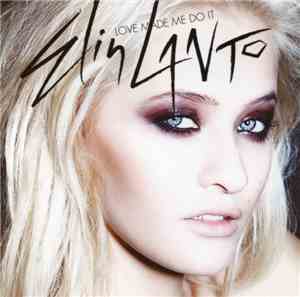 Elin Lanto - Love Made Me Do It