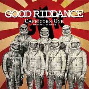 Good Riddance - Capricorn One (Singles & Rarities)