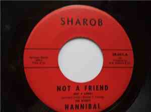 Hannibal - Not A Friend / All Nite Long