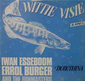 Iwan Esseboom, Errol Burger And The Funmasters - Wittie Visie / Dorothina