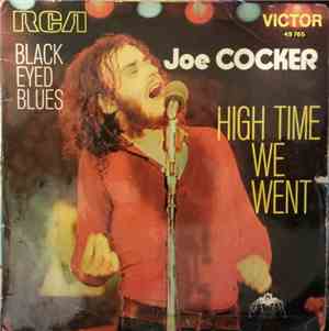 Joe Cocker - Black-Eyed Blues / High Time We Went