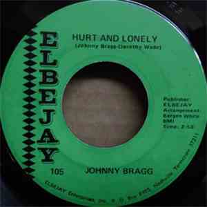 Johnny Bragg - Hurt And Lonely / I'm Free