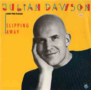 Julian Dawson & The Flood  - Slipping Away