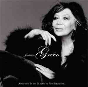 Juliette Gréco - Aimez-vous Les Uns Les Autres Ou Bien Disparaissez...