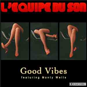 L'equipe Du Son, Monty Wells - Good Vibes