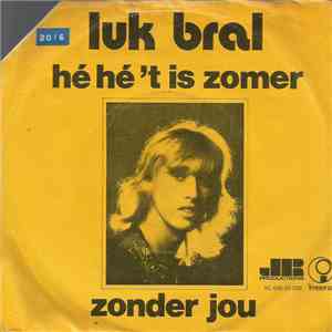 Luk Bral - Hé Hé 't Is Zomer