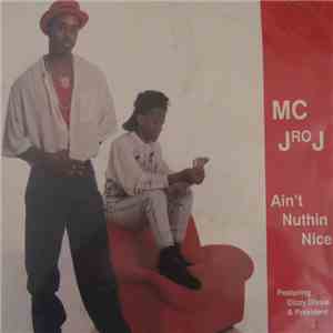 MC J' Ro 'J Featuring Dizzy Dissie And President  - Ain't Nuthin Nice