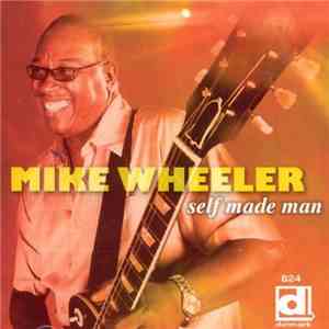 Mike Wheeler  - Self Made Man