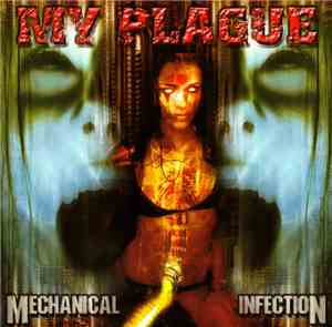 My Plague - Mechanical Infection