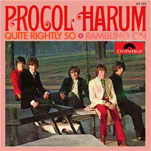 Procol Harum - Quite Rightly So / Rambling On