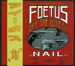 Scraping Foetus Off The Wheel - Nail