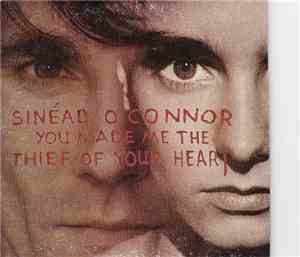 Sinéad O'Connor - You Made Me The Thief Of Your Heart