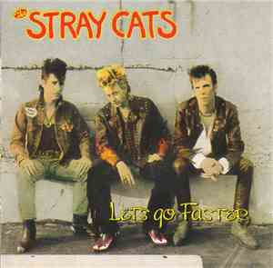 Stray Cats - Let's Go Faster