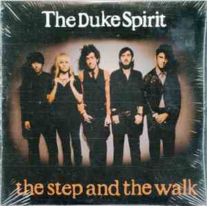 The Duke Spirit - The Step And The Walk