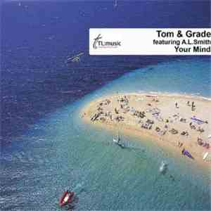 Tom & Grade Featuring A. L. Smith - Your Mind