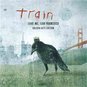 Train  - Save Me, San Francisco