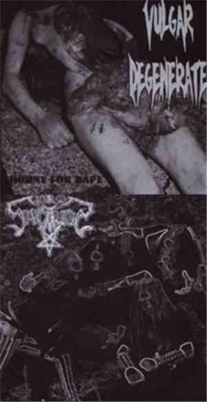Vulgar Degenerate / Prosatanos - Horny For Rape / Prosatanos