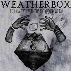 Weatherbox - Follow The Rattle Of The Afghan Guitar