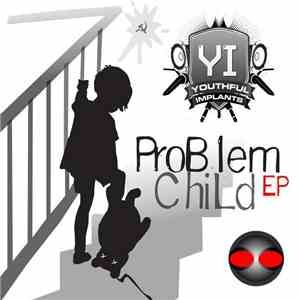 Youthful Implants - Problem Child EP