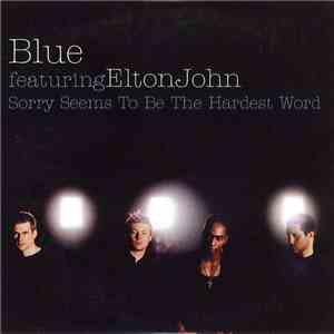Blue  Featuring Elton John - Sorry Seems To Be The Hardest Word