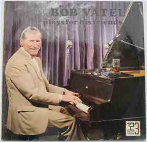 Bob Vatel - Plays For His Friends