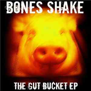 Bones Shake - The Gut Bucket Ep